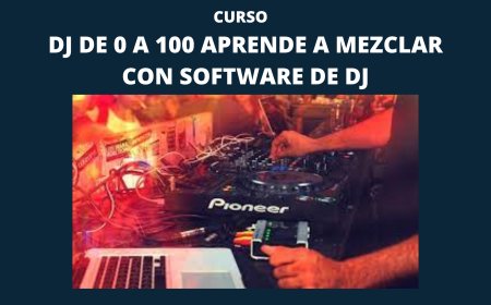 Dj de 0 a 100  Aprende a mezclar con Software de Dj