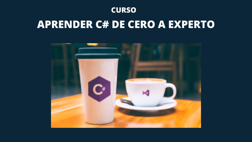 Aprender C# de Cero a Experto