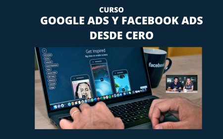 Google Ads y Facebook Ads desde cero