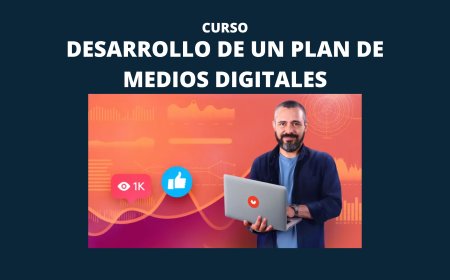 Desarrollo de un plan de medios digitales
