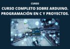 Curso Completo sobre Arduino. Programación en C y Proyectos