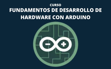 Fundamentos de Desarrollo de Hardware con Arduino