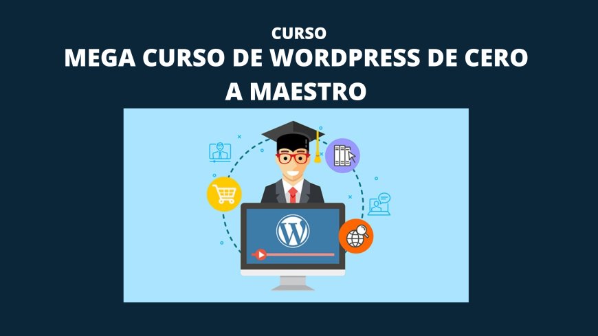 Mega Curso de Wordpress de Cero a Maestro