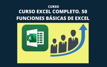 Curso Excel Completo. 50 Funciones Básicas de Excel