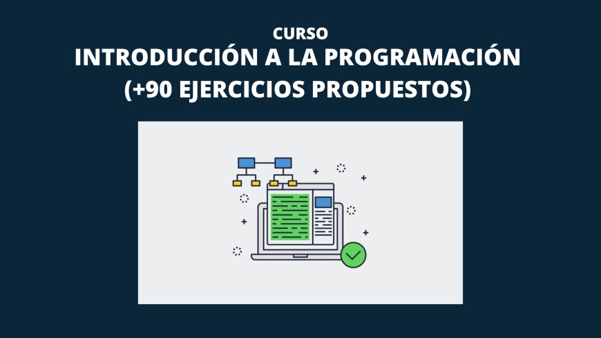 Introducción a la programación (+90 ejercicios propuestos)