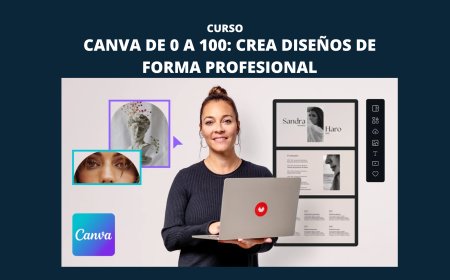 Canva de 0 a 100: crea diseños de forma profesional